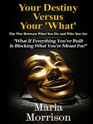 cover image of Your Destiny Versus Your What